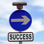Conceptual sign of sucess in business and life